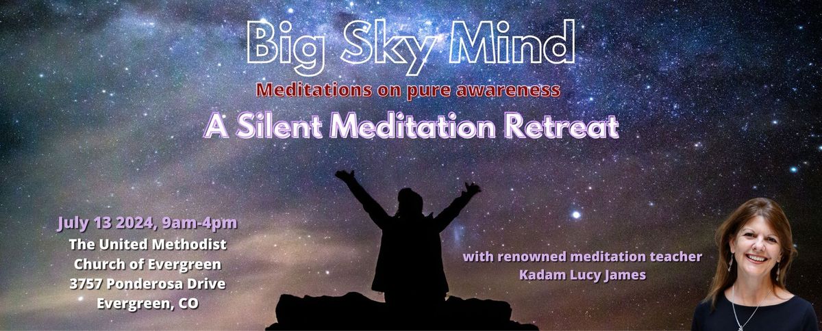 Big Sky Mind: A Silent Meditation Retreat