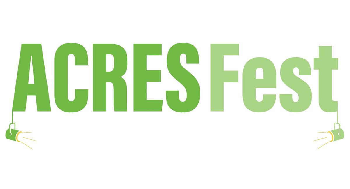 Canceled DUE to Weather -- ACRES Fest