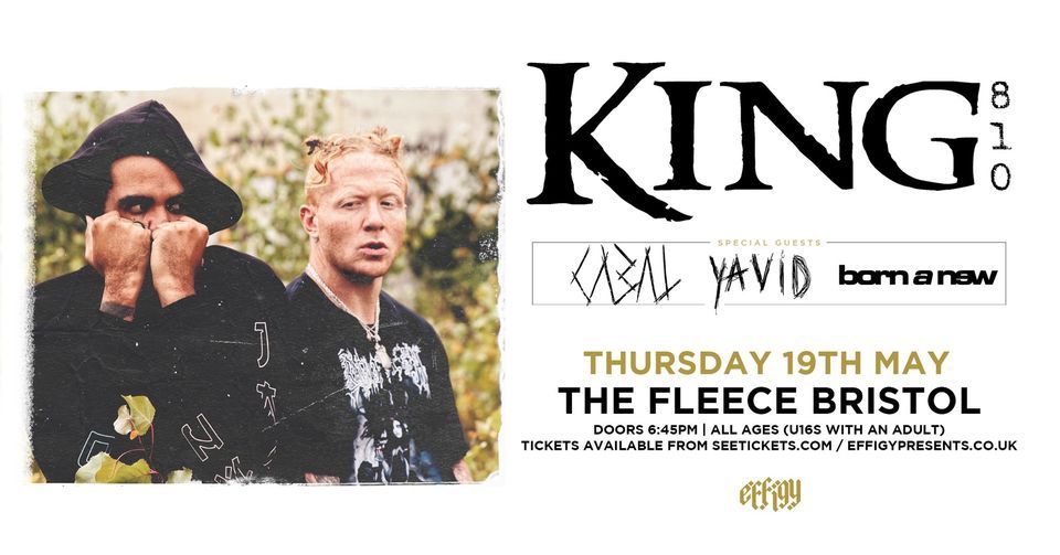 King 810 plus Cabal, Yavid and Born A New at The Fleece, Bristol 19\/05\/22