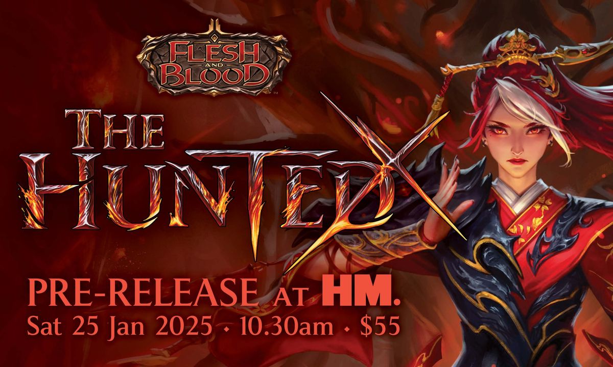 Flesh and Blood - The Hunted Prerelease at HM.