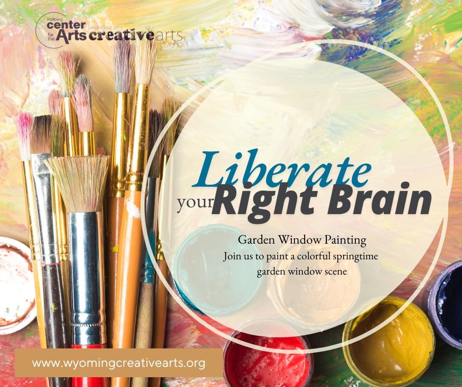 Liberate Your Right Brain- Garden Window Painting