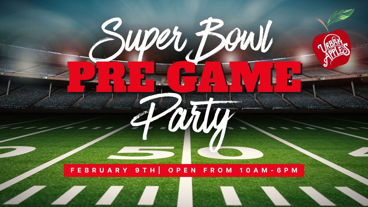 Super Bowl PRE GAME PARTY at Urban Apples