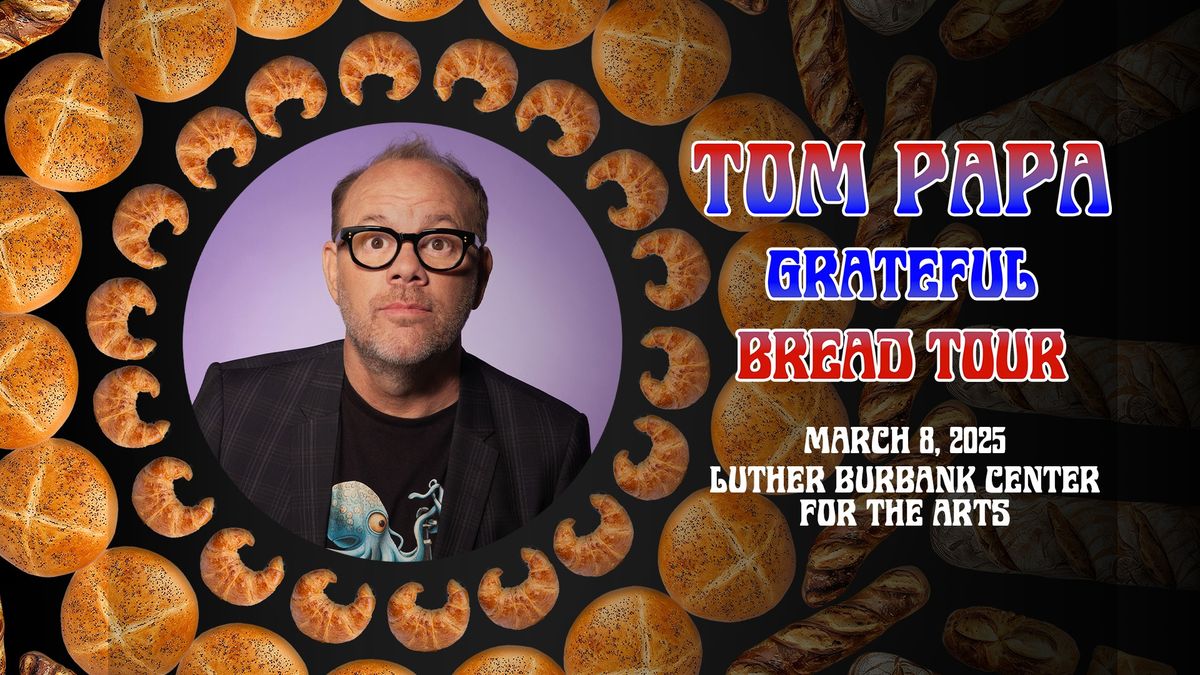 Tom Papa: Grateful Bread Tour