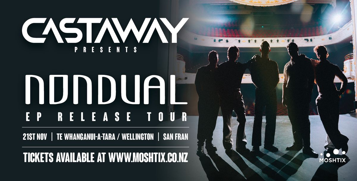 CASTAWAY \u2018NONDUAL\u2019 EP RELEASE TOUR - WELLINGTON