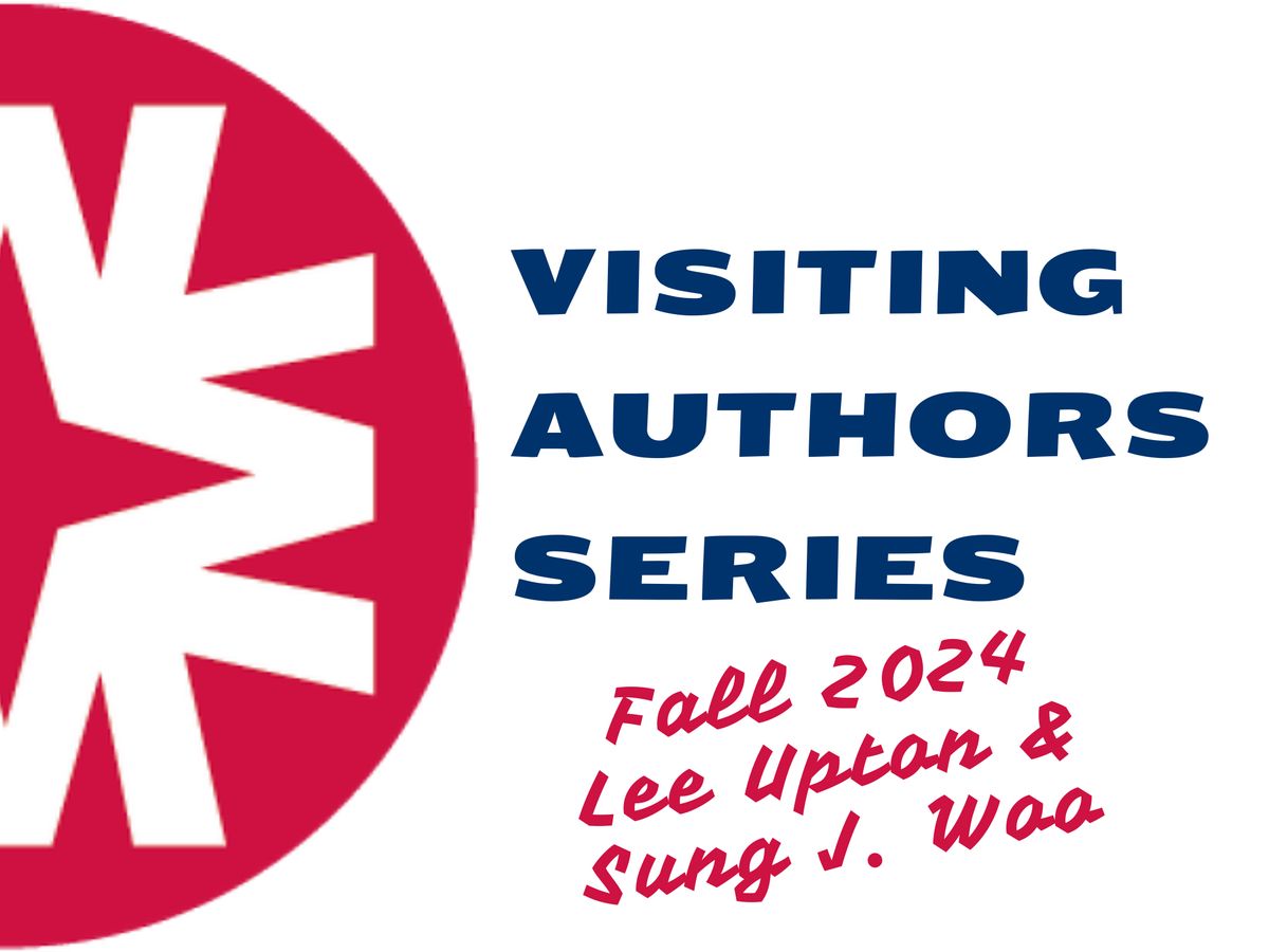 Visiting Authors Series - Lee Upton & Sung J. Woo 