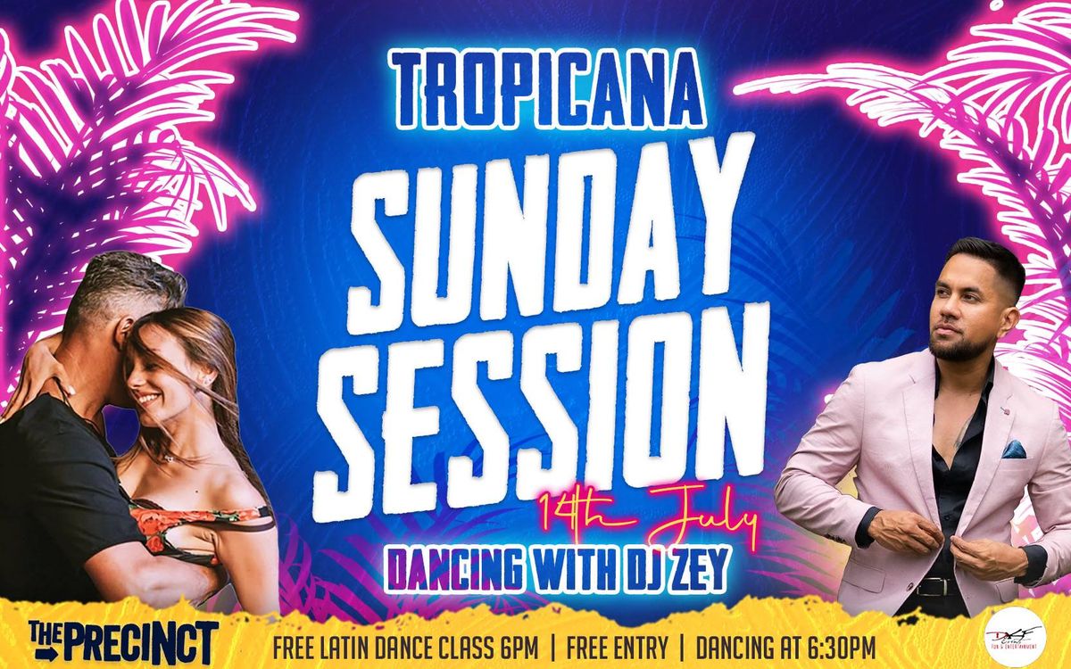 Tropicana Sunday Session - The Precinct Tavern