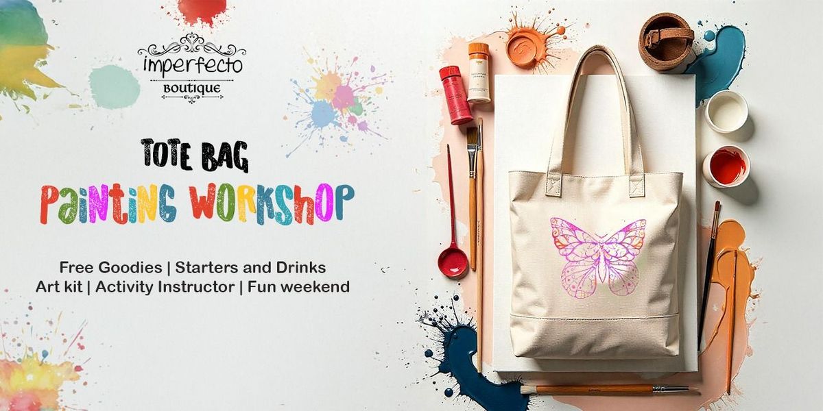 Tote Bag Painting Workshop - Imperfecto Boutique