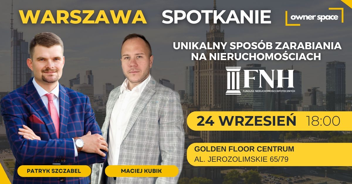 WARSZAWA - Unikalny spos\u00f3b zarabiania na nieruchomo\u015bciach! - Wiecz\u00f3r Przedsi\u0119biorc\u00f3w - OWNER SPACE