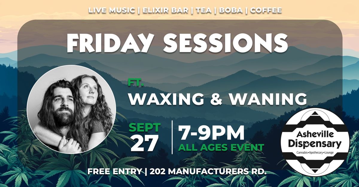 Friday Sessions ft. Waxing and Waning