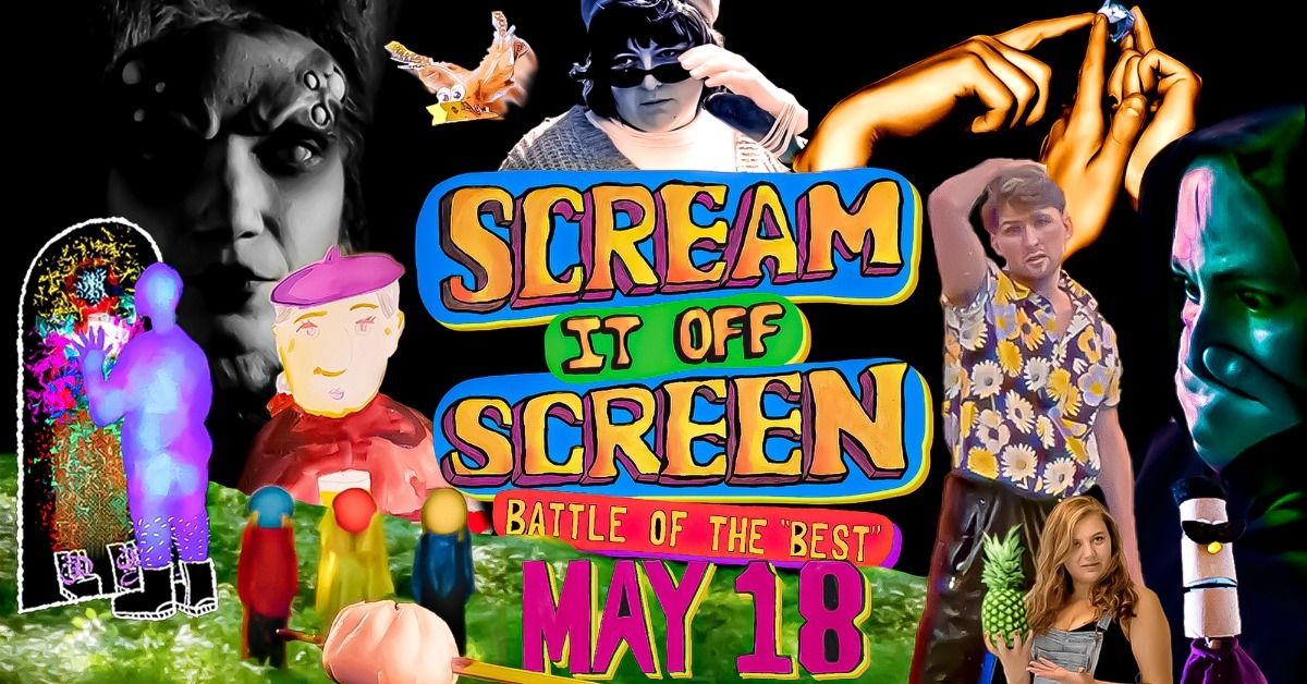 SCREAM it off SCREEN presents: Battle of the "Best" Short Films