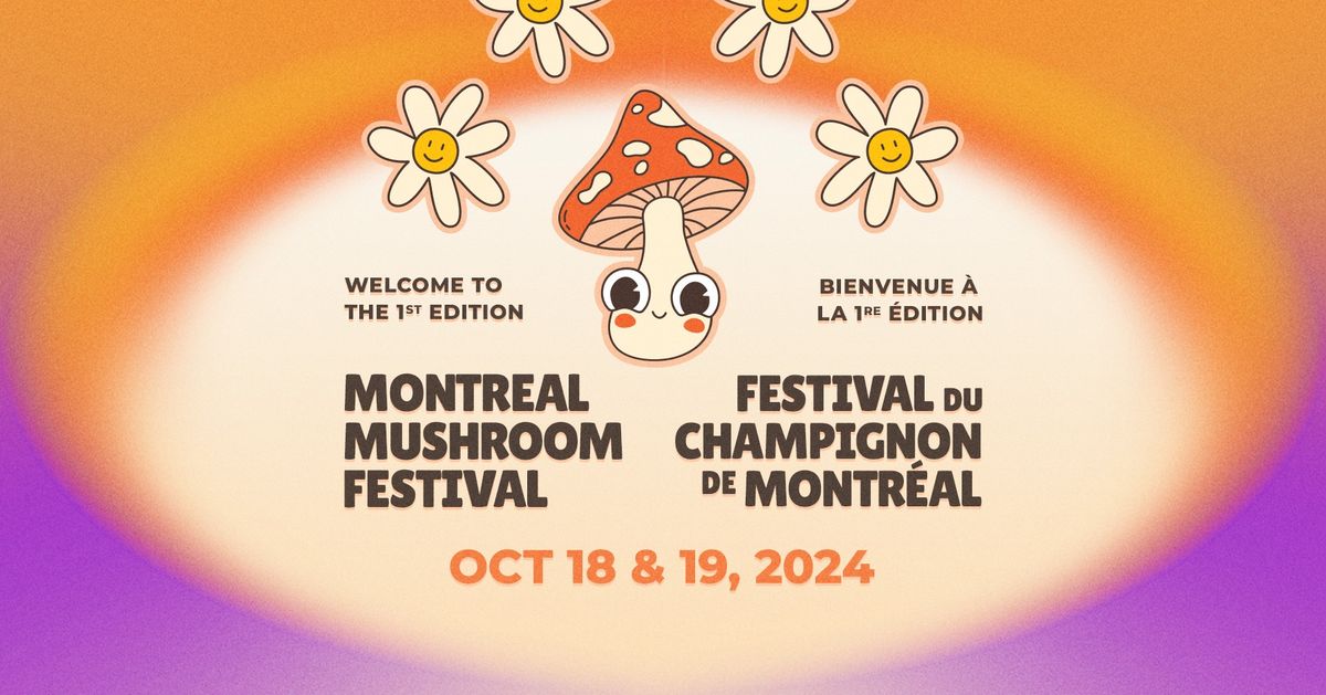 Montreal Mushroom Festival \u2014 Festival du Champignon de Montr\u00e9al \ud83e\udd1f\ud83c\udf44