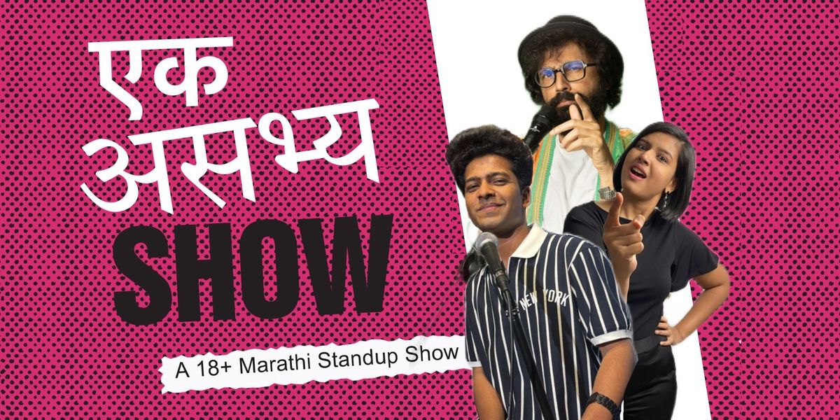 Ek Asabhya Show! - Marathi Standup Show