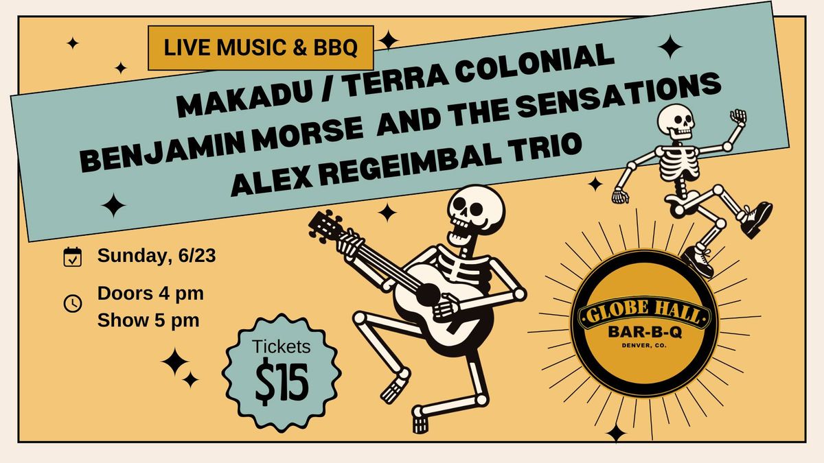 Makadu w\/ Terra Colonial, Benjamin Morse and the Sensations + Alex Regeimbal Trio