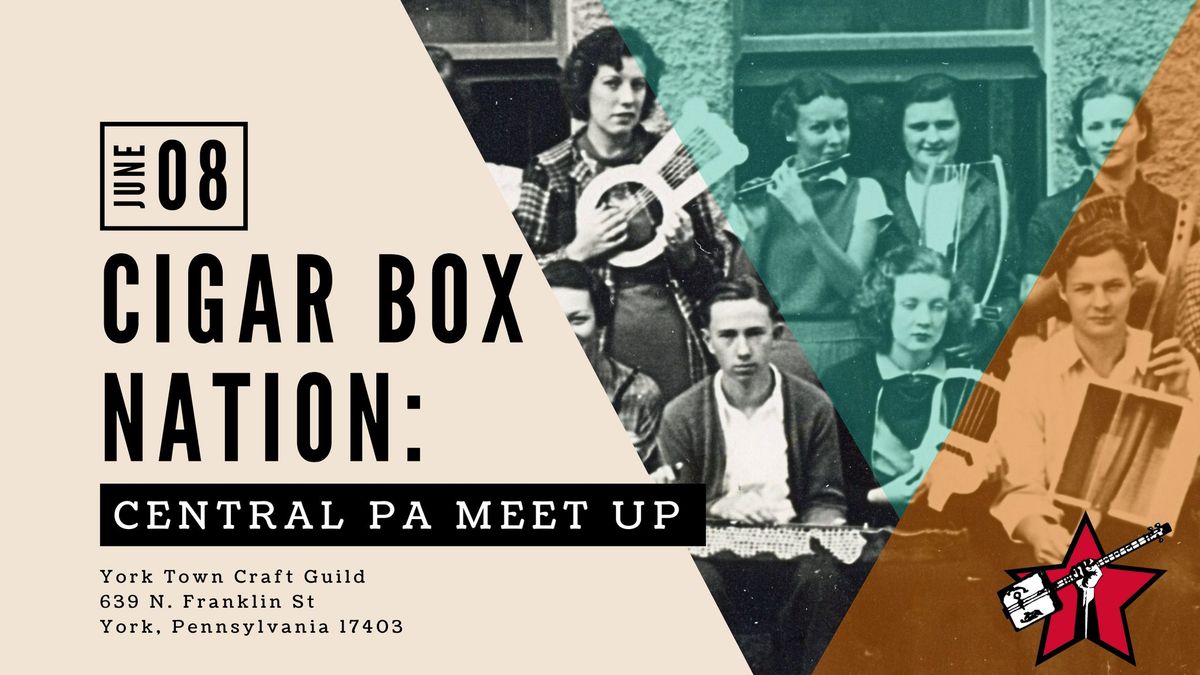 Cigar Box Nation: Central PA - A CBG Builder's Monthly Meet-Up