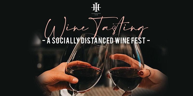 Hubbard Inn Wine Tasting - A Socially Distanced Wine Fest - (Various Dates)
