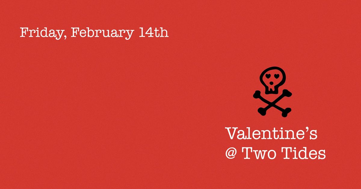 Valentines's At Two Tides