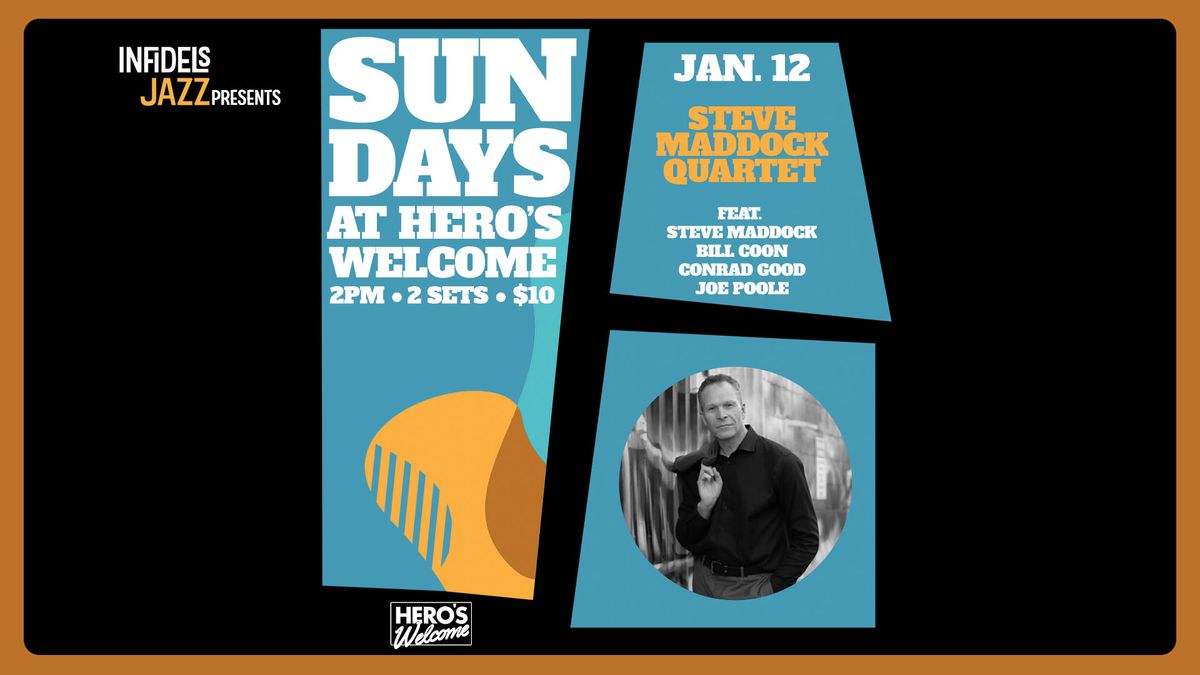 Infidels Jazz Presents: Steve Maddock Quartet at Hero's Welcome