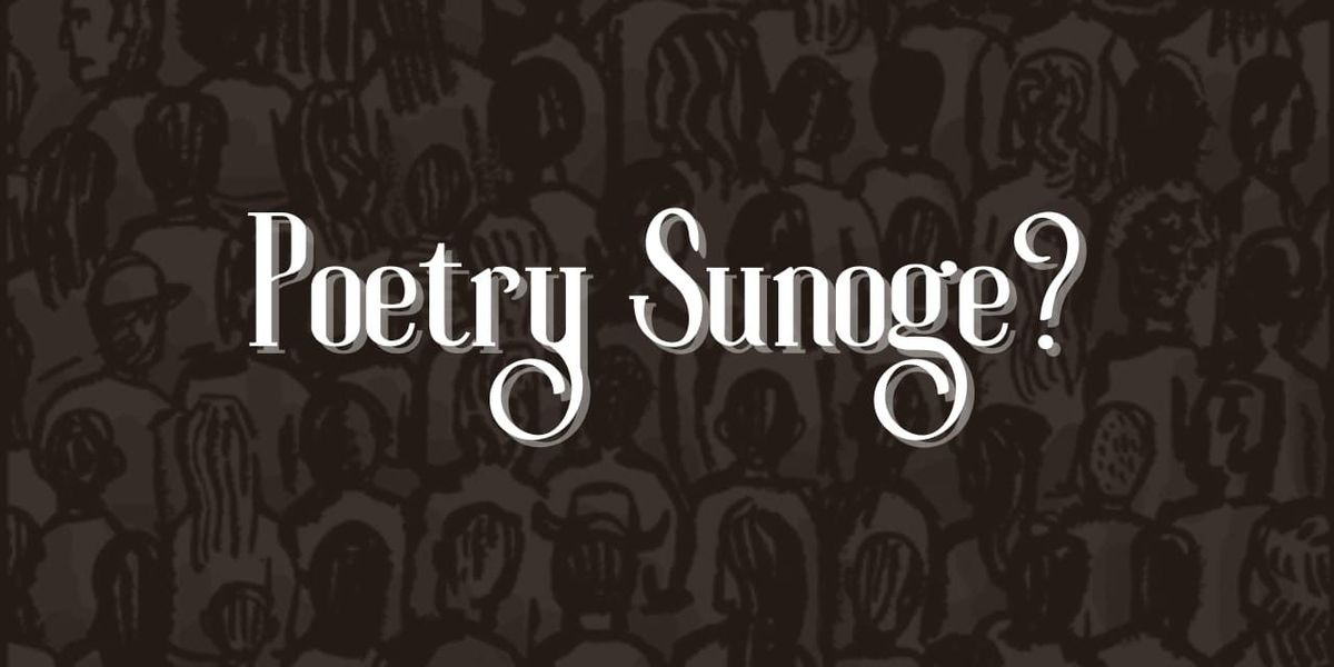Poetry Sunoge?