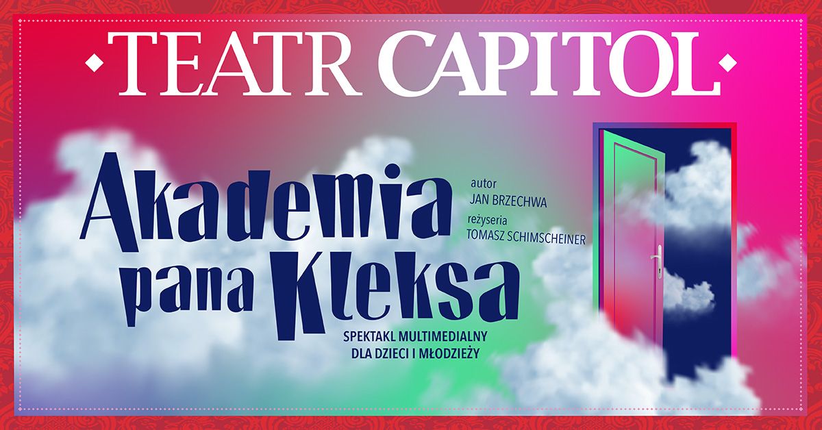 Warszawa: Akademia Pana Kleksa - Teatr Capitol