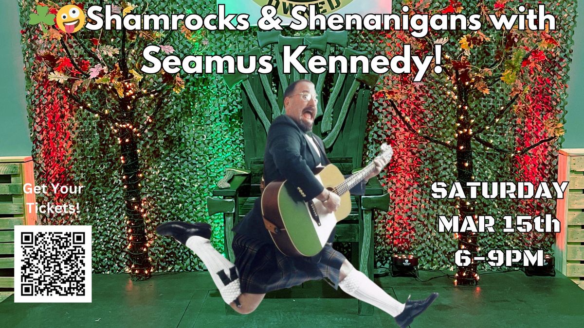 \u2618\ufe0f\ud83e\udd2aShamrocks & Shenanigans: Seamus Kennedy LIVE @ Heroic Axe