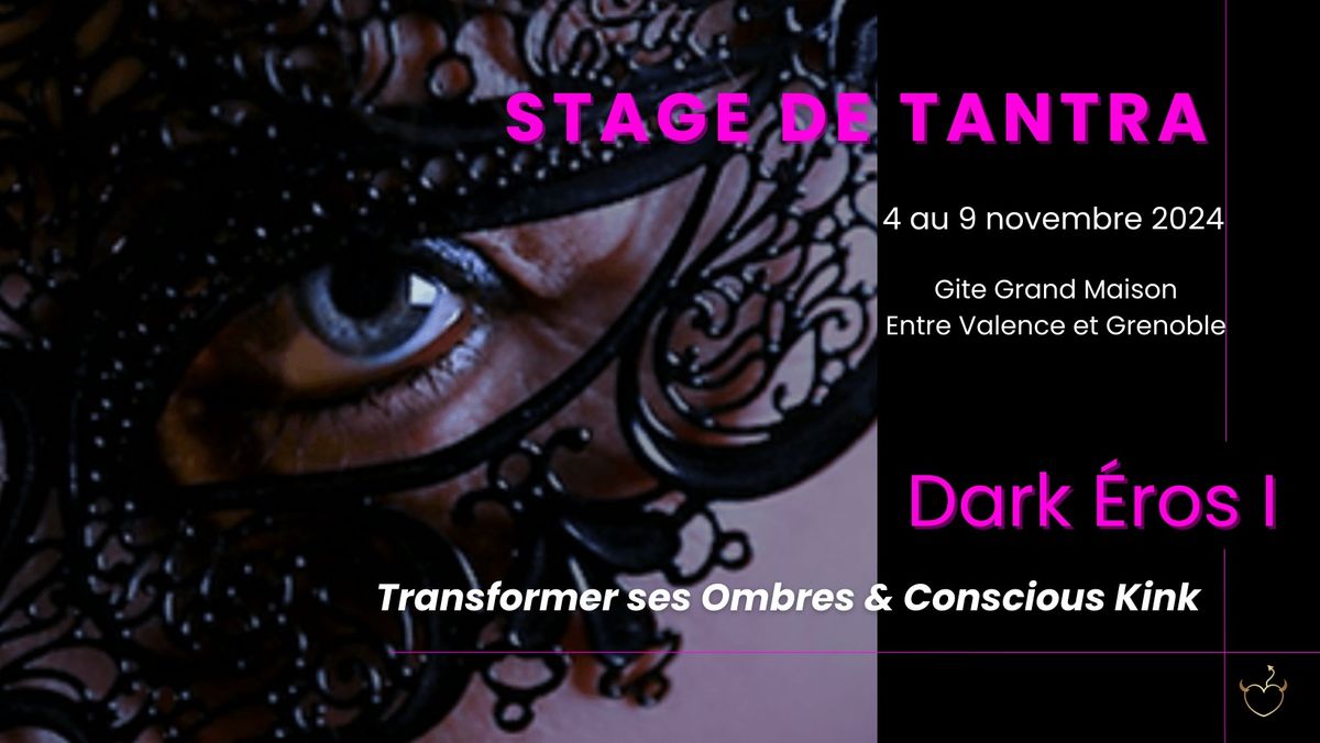 Stage de Tantra Dark \u00c9ros : Transformer ses Ombres & Conscious Kink