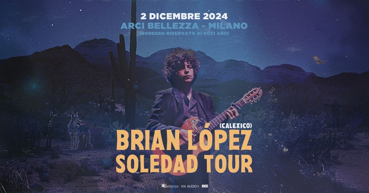 Brian L\u00f3pez (Calexico) | Milano, Arci Bellezza