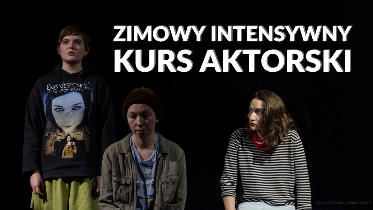 Zimowy Intensywny Kurs Aktorski 2025