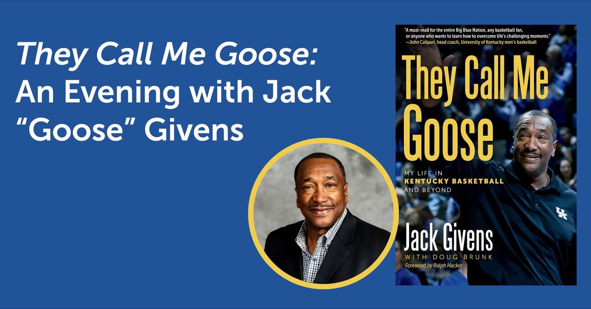 They Call Me Goose: An Evening with Jack "Goose" Givens