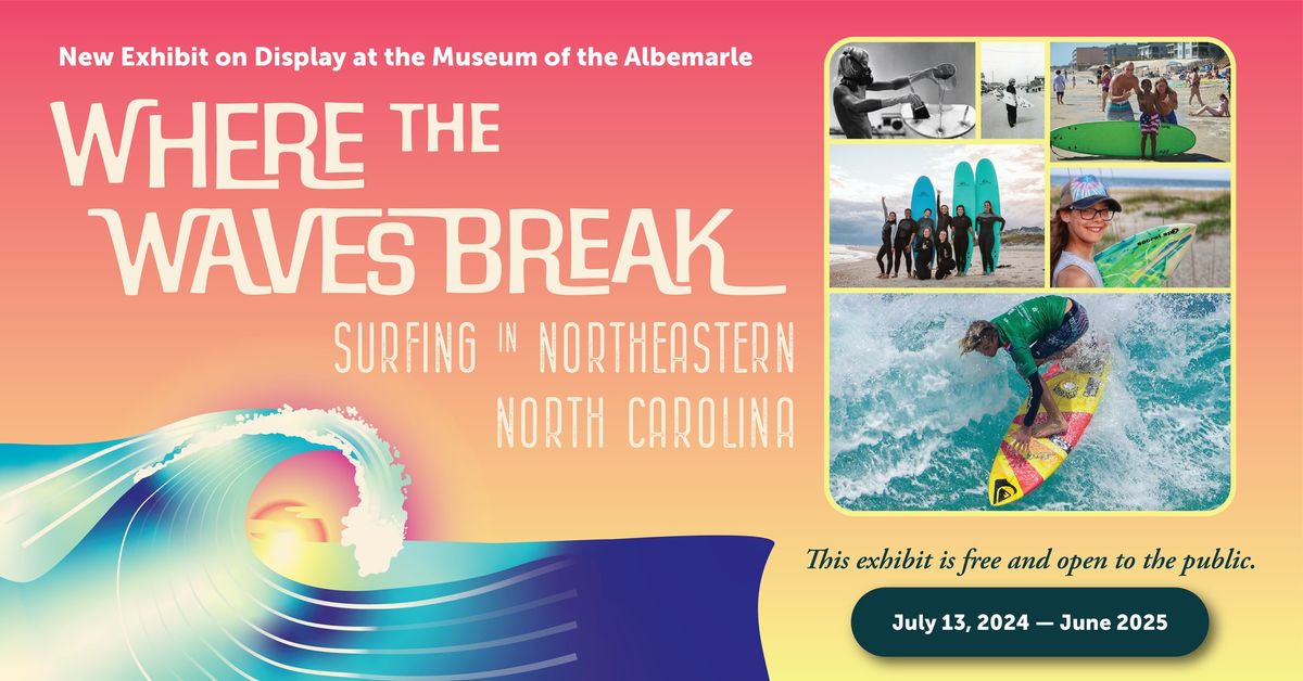Exhibit Opening:  Where the Waves Break: Surfing in Northeastern North Carolina