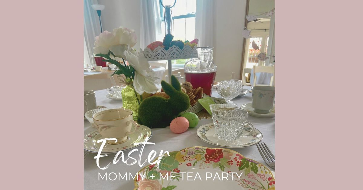 Mommy + Me Easter Tea Party