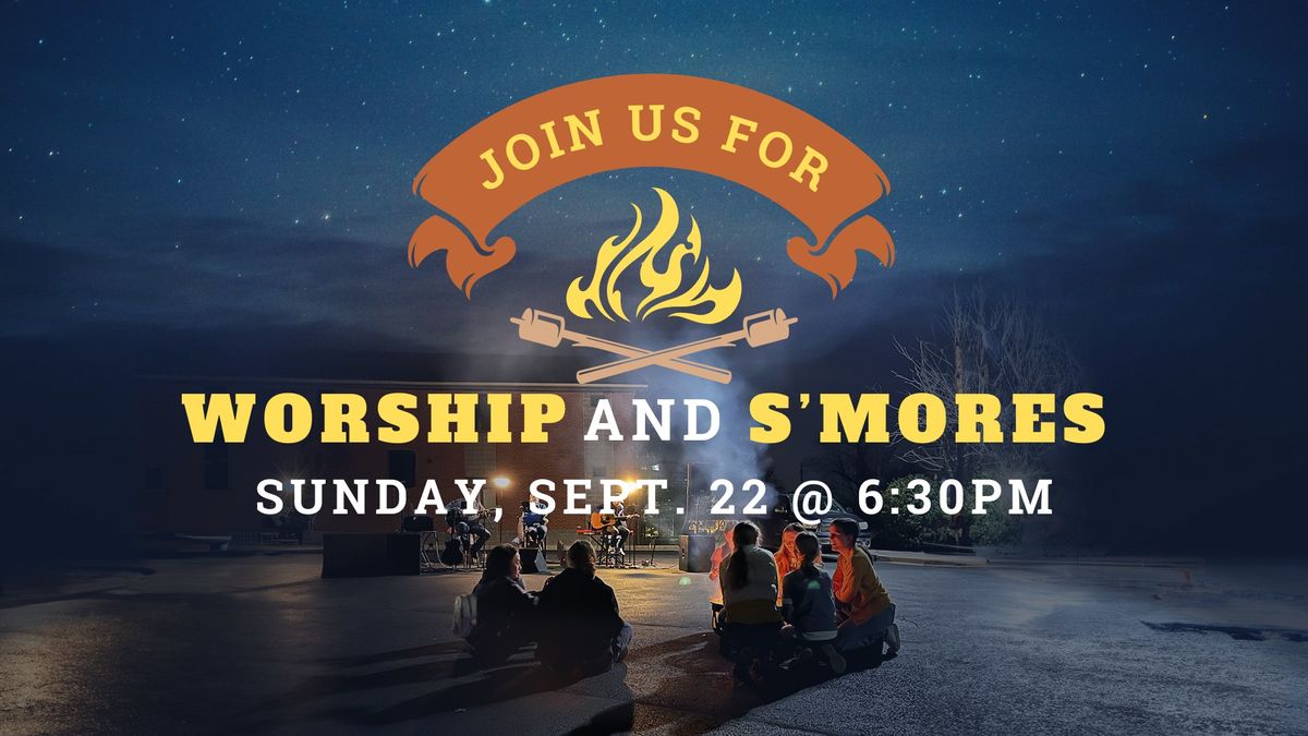 S'mores and Worship!