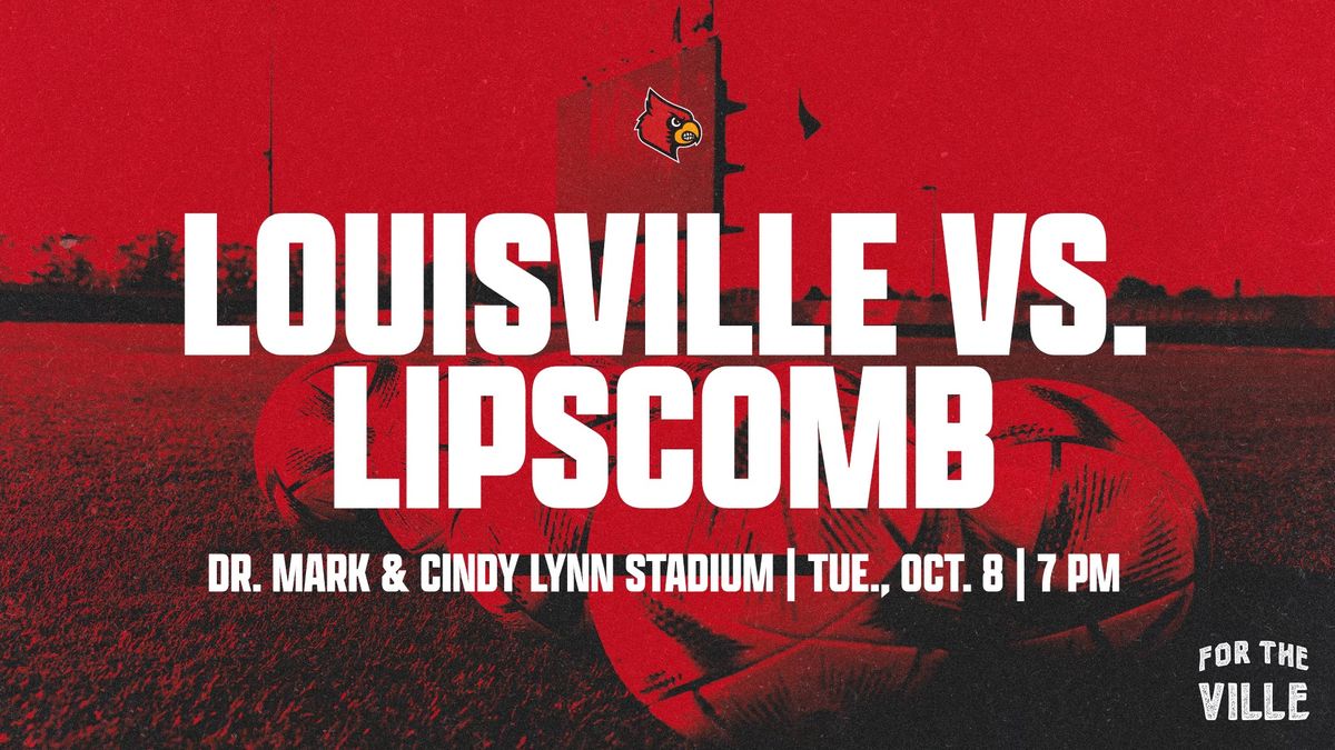 Louisville Men's Soccer vs. Lipscomb