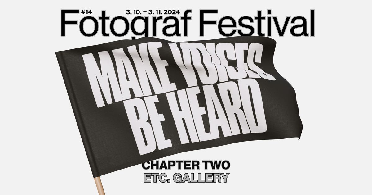 Make Voices Be Heard: Chapter Two | Fotograf Festival #14 | Opening