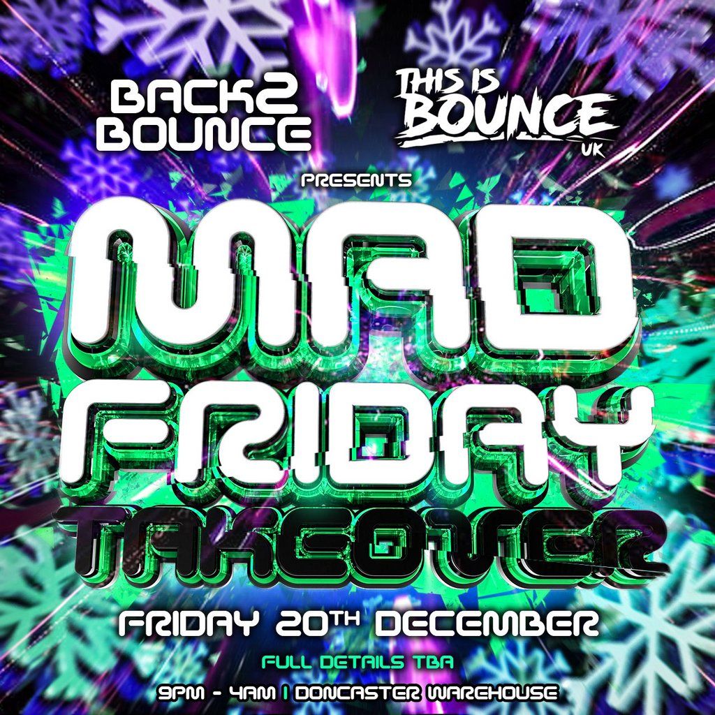 Back2Bounce X This Is Bounce UK Mad Friday Takeover