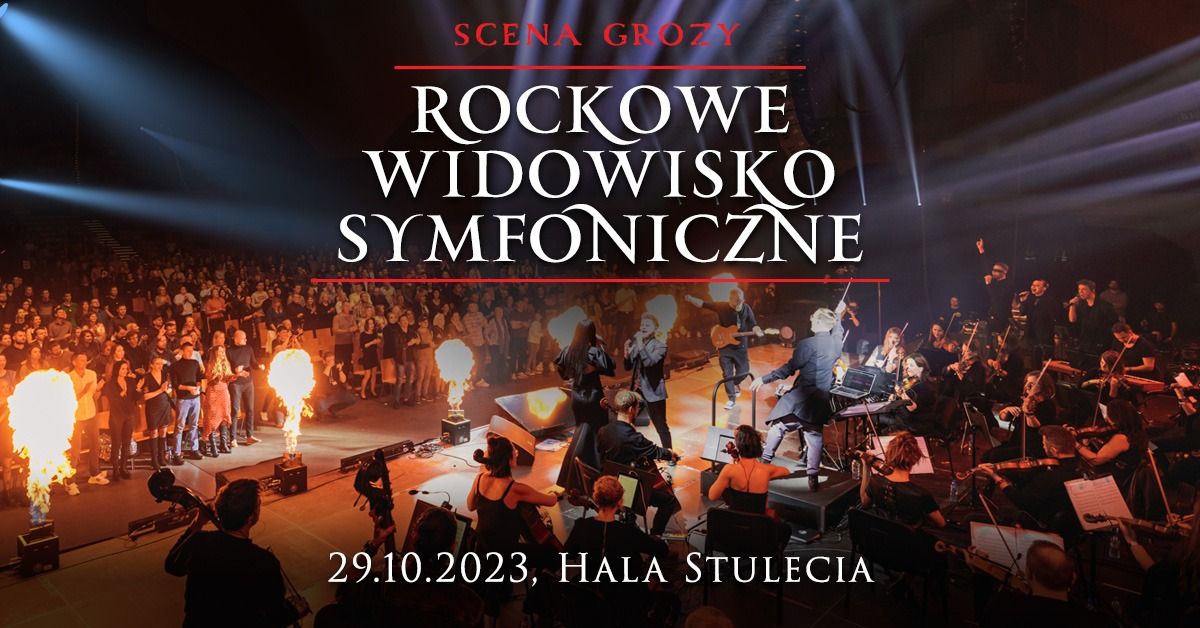 Scena Grozy - Rockowe Widowisko Symfoniczne - Wroc\u0142aw 2023