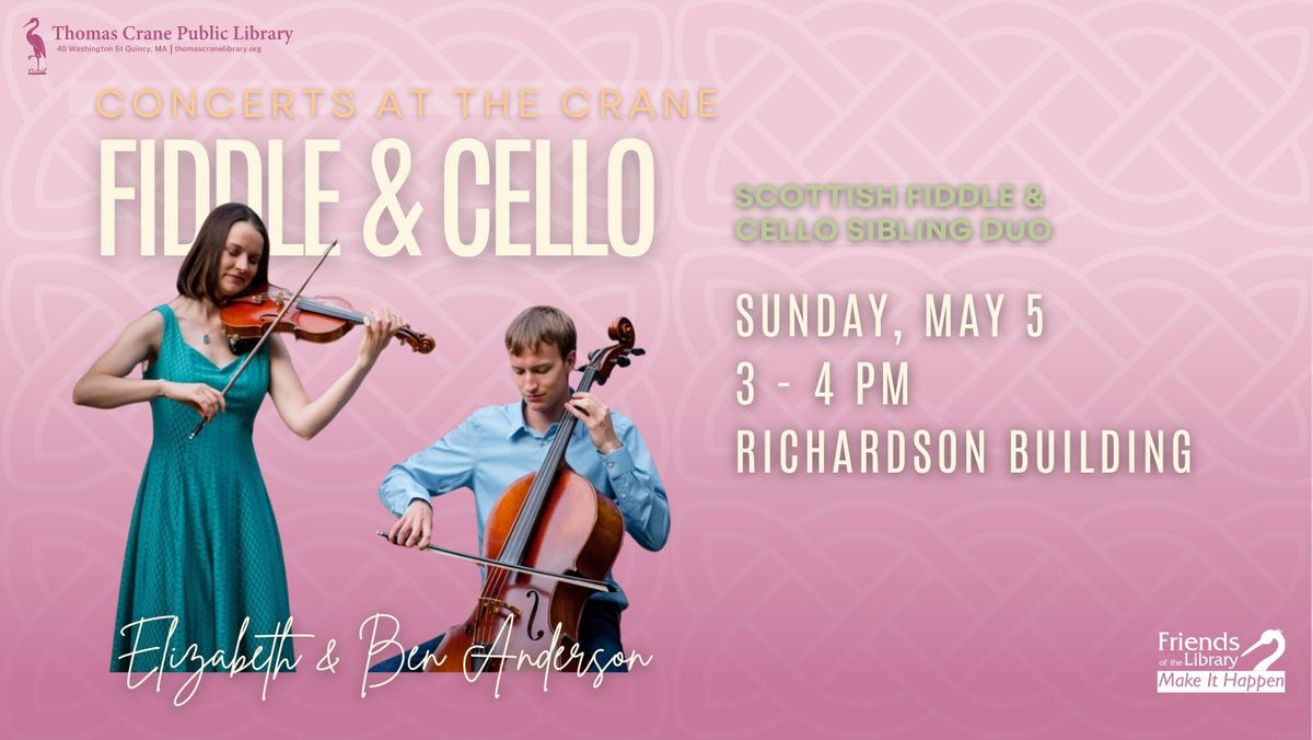 Concerts at the Crane: Elizabeth & Ben Anderson ~ Fiddle & Cello