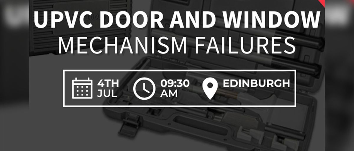 Upvc Door And Window Mechanism Failures Training Masterclass - 4th Of July