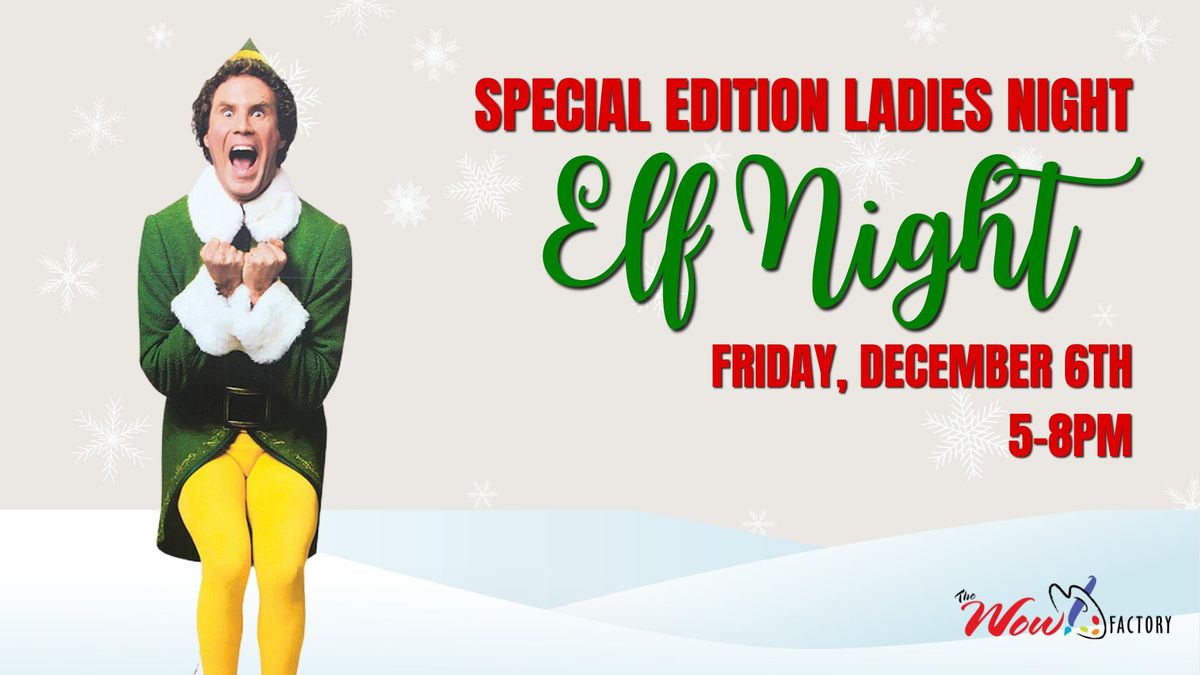 Special Edition Ladies Night: Elf!