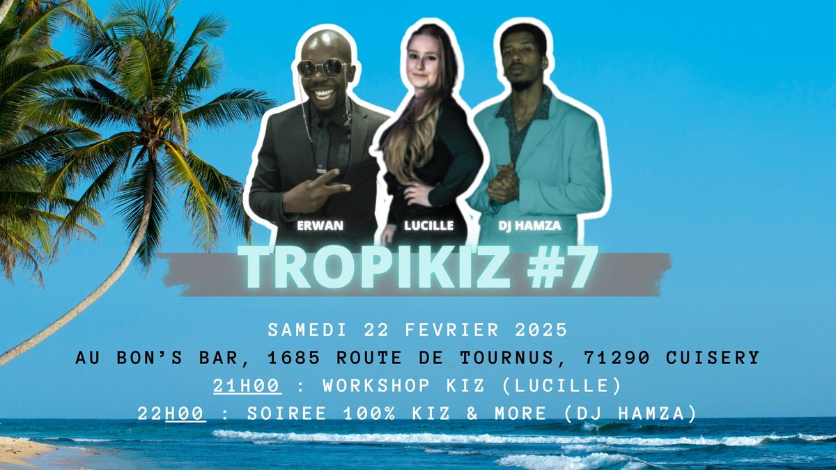 TROPIKIZ #7 - Workshop kiz (Lucille) - Soir\u00e9e \ud83d\udcafkiz (Dj Hamza)