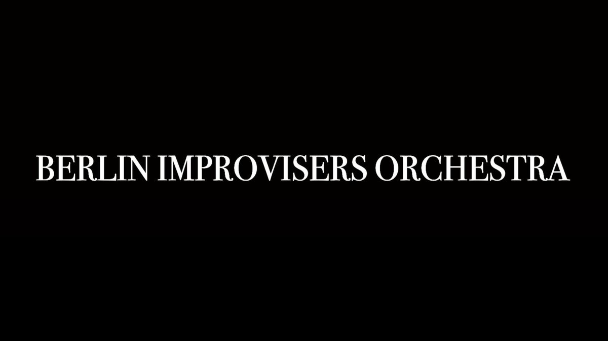 BERLIN IMPROVISERS ORCHESTRA - Opening night of 2025