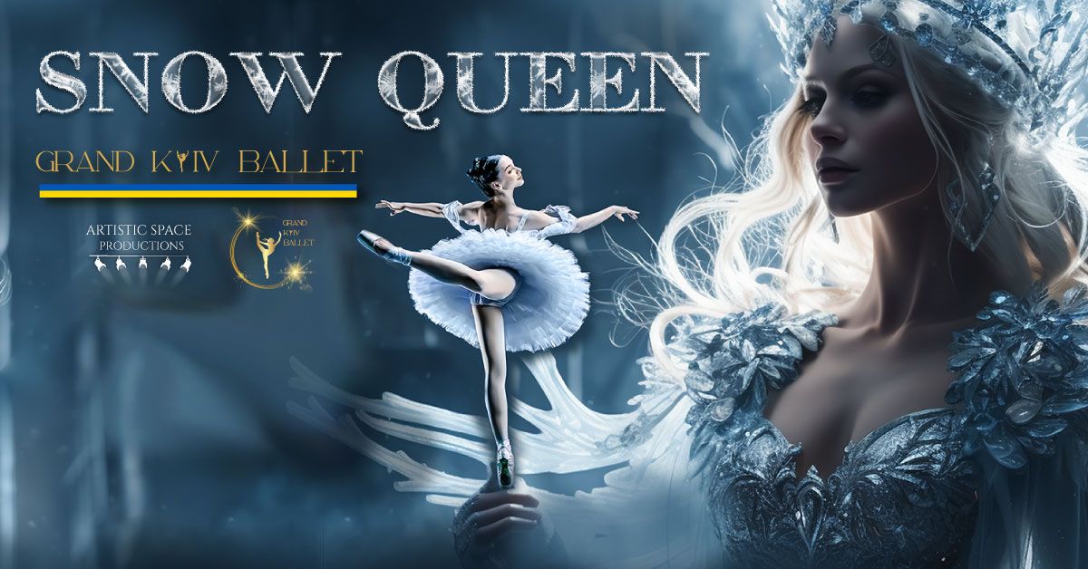 Grand Kyiv Ballet: Snow Queen