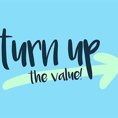 Turn Up the Value