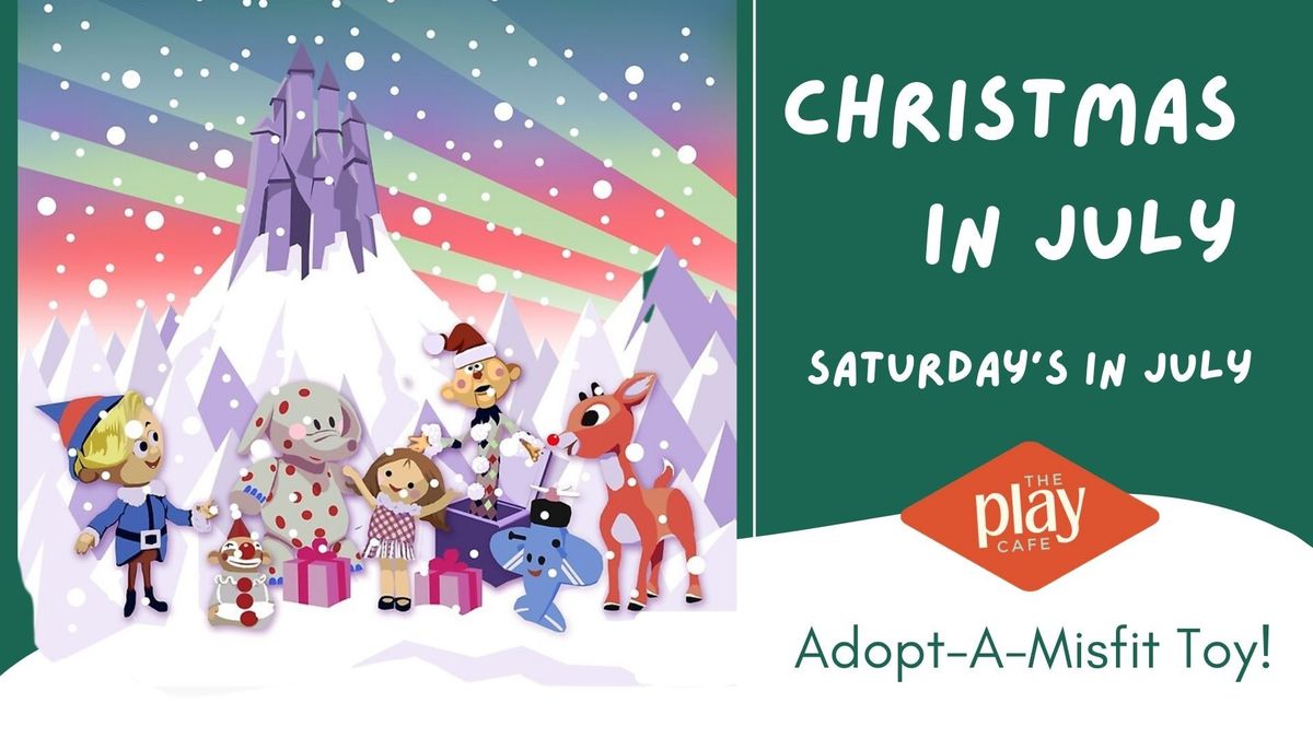 Christmas in July at our Island of the Misfit Toys Adoption Event