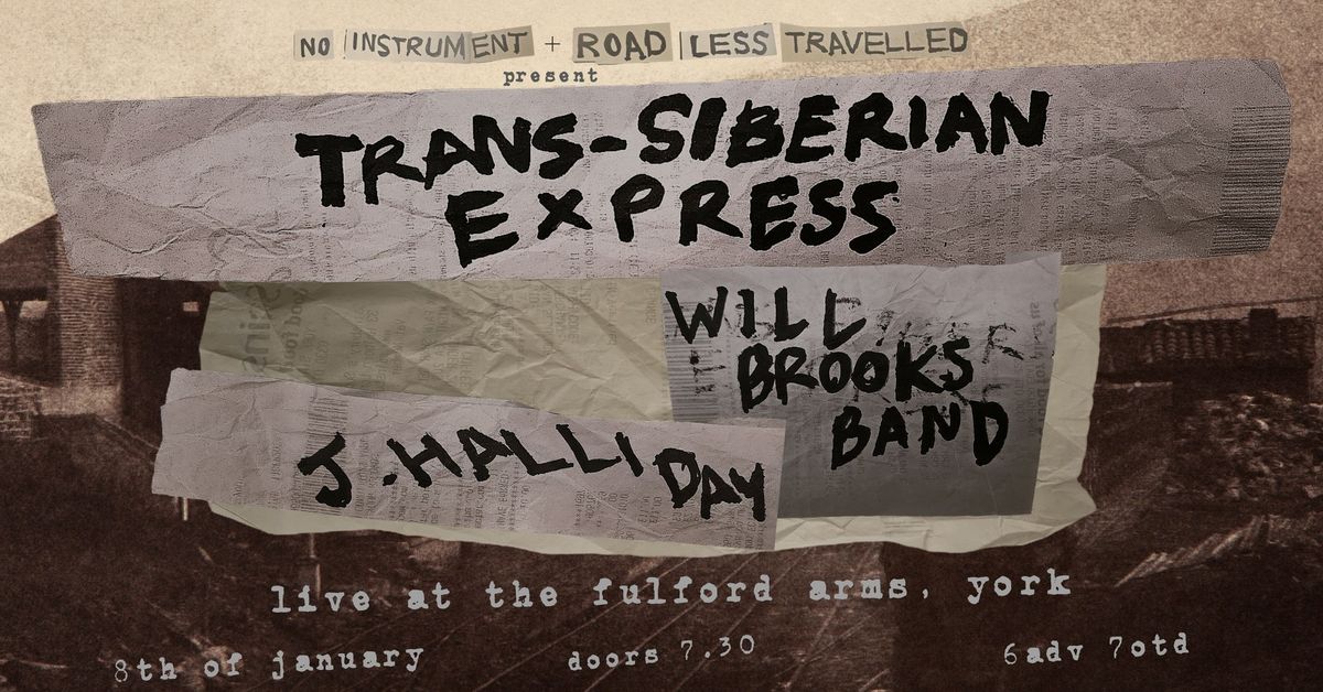 Trans-Siberian Express w\/ Will Brooks Band + J.Halliday