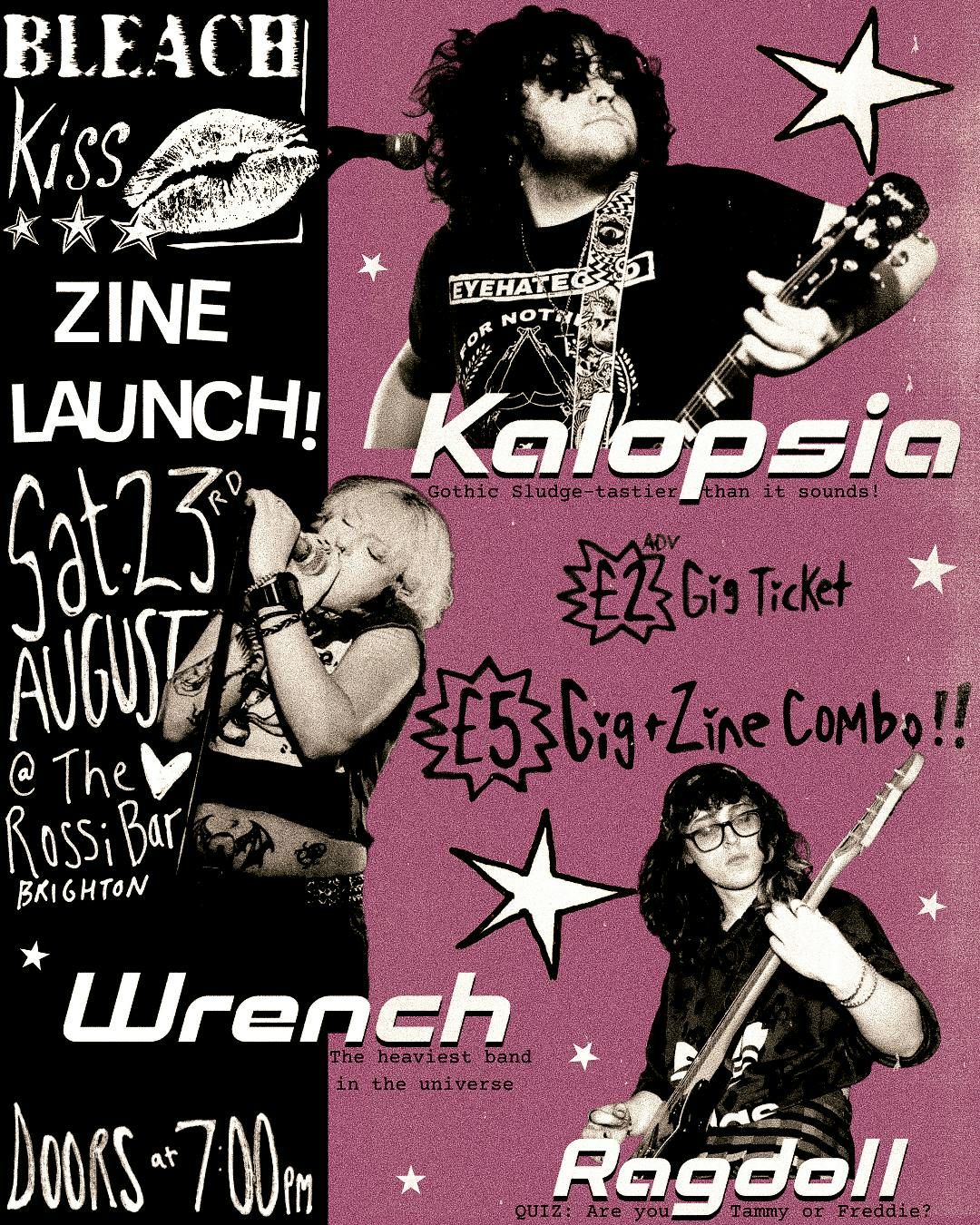 Bleach Kiss Zine Launch - Kalopsia, Wrench, Ragdoll