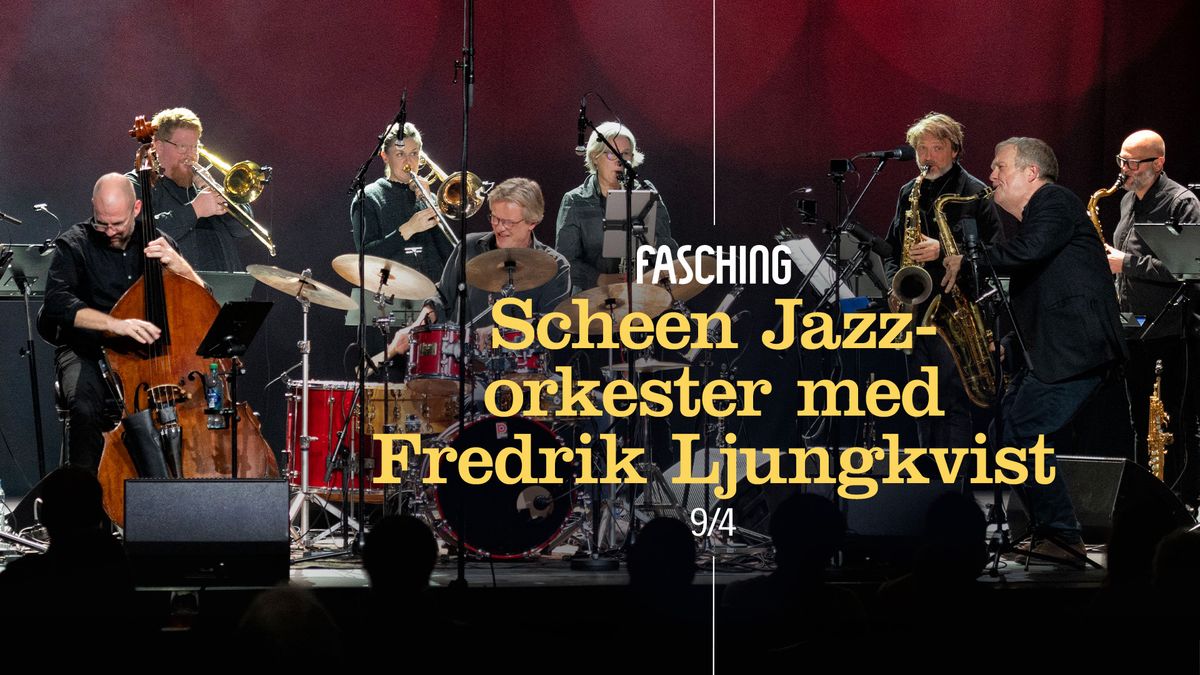 Scheen Jazzorkester med Fredrik Ljungkvist | Fasching, Stockholm