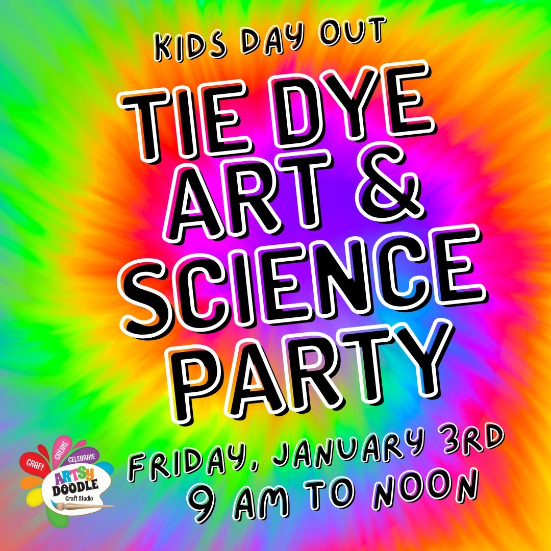 Kids Day Out - Tie Dye Art & Science Party