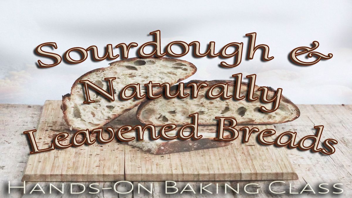 Sourdough & Naturally Leavened Breads Baking Class