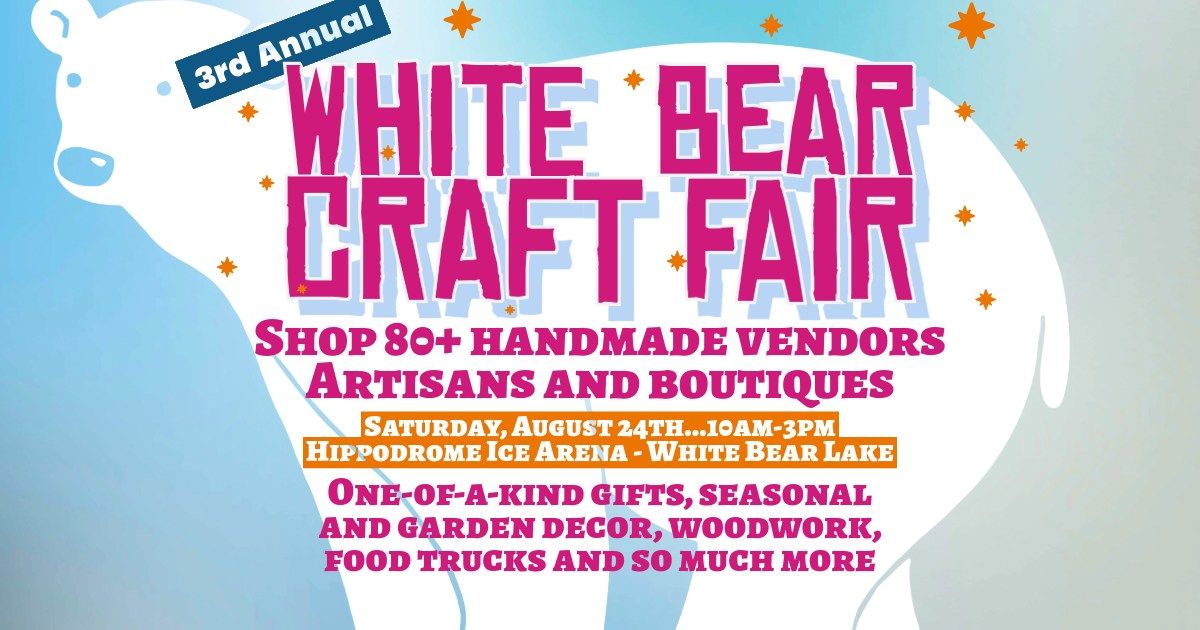 White Bear Craft Fair - 3rd Annual