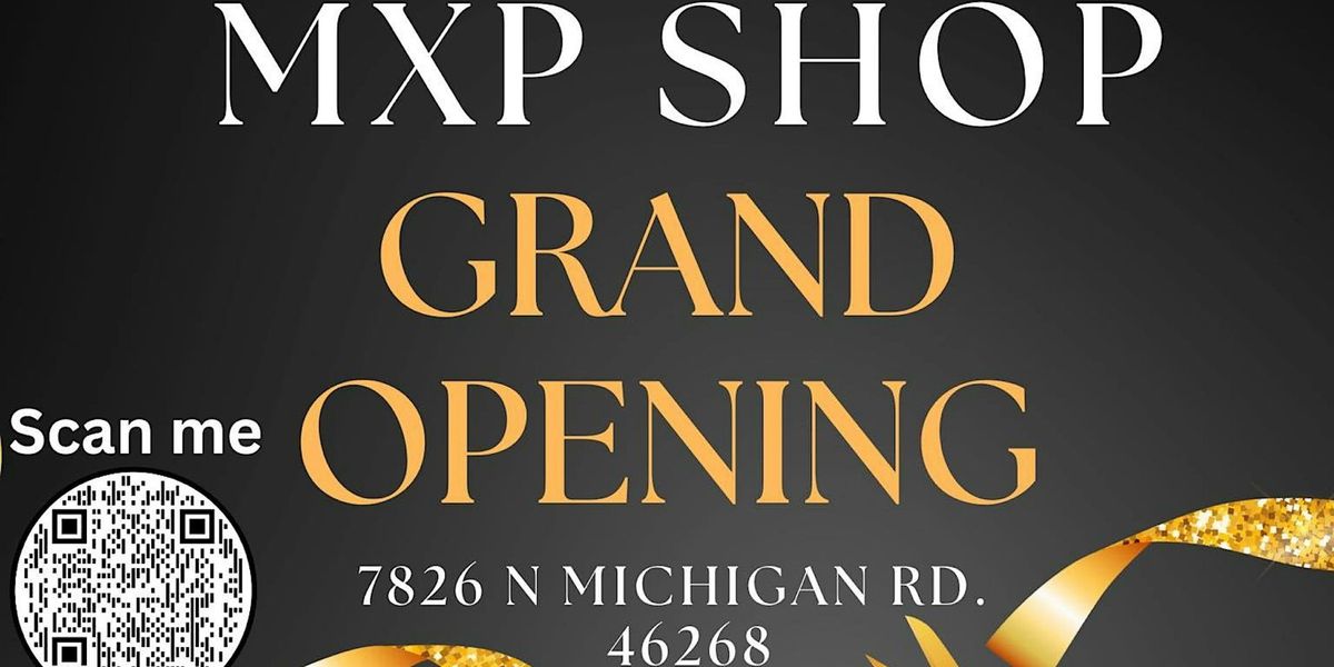 GRAND OPENING OF MXP SHOP  (Natural products, FASHION, beauty & workshops)